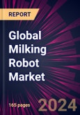 Global Milking Robot Market 2024-2028- Product Image