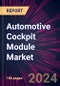 Automotive Cockpit Module Market 2024-2028 - Product Image