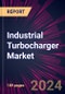 Industrial Turbocharger Market 2024-2028 - Product Image