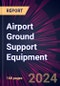 Airport Ground Support Equipment 2024-2028 - Product Image