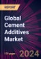 Global Cement Additives Market 2024-2028 - Product Thumbnail Image