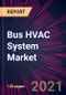 Bus HVAC System Market 2021-2025 - Product Thumbnail Image