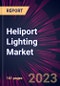 Heliport Lighting Market 2024-2028 - Product Image