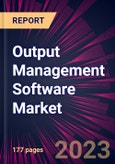 Output Management Software Market 2024-2028- Product Image