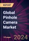 Global Pinhole Camera Market 2024-2028 - Product Thumbnail Image