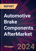 Automotive Brake Components Aftermarket Market 2024-2028- Product Image