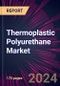 Thermoplastic Polyurethane Market 2024-2028 - Product Thumbnail Image