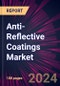 Anti-reflective Coatings Market 2025-2029 - Product Thumbnail Image