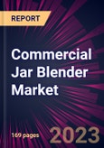 Commercial Jar Blender Market 2024-2028- Product Image