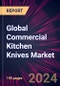 Global Commercial Kitchen Knives Market 2024-2028 - Product Thumbnail Image