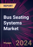 Bus Seating Systems Market 2024-2028- Product Image