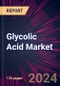 Glycolic Acid Market 2024-2028 - Product Image