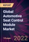 Global Automotive Seat Control Module Market 2023-2027 - Product Thumbnail Image