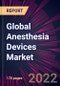 Global Anesthesia Devices Market 2023-2027 - Product Thumbnail Image