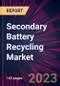 Secondary Battery Recycling Market 2025-2029 - Product Thumbnail Image