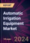 Automatic Irrigation Equipment Market 2024-2028 - Product Image