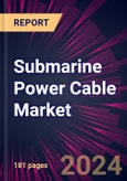 Submarine Power Cable Market 2024-2028- Product Image