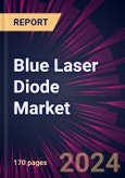 Blue Laser Diode Market 2024-2028- Product Image