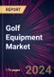 Golf Equipment Market 2025-2029 - Product Thumbnail Image