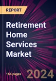 Retirement Home Services Market 2024-2028- Product Image