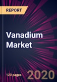 Vanadium Market 2020-2024- Product Image