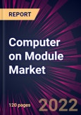 Computer on Module Market 2021-2025- Product Image