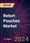 Retort Pouches Market 2024-2028 - Product Image