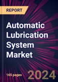 Automatic Lubrication System Market 2024-2028- Product Image