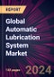 Global Automatic Lubrication System Market 2024-2028 - Product Thumbnail Image