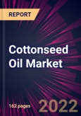 Cottonseed Oil Market 2023-2027- Product Image