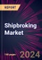 Shipbroking Market 2025-2029 - Product Thumbnail Image