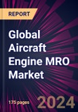 Global Aircraft Engine MRO Market 2024-2028- Product Image