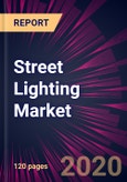 Street Lighting Market 2020-2024- Product Image