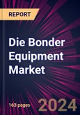 Die Bonder Equipment Market 2024-2028- Product Image