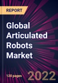 Global Articulated Robots Market 2022-2026- Product Image