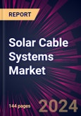 Solar Cable Systems Market 2024-2028- Product Image