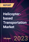 Helicopter-based Transportation Market 2025-2029- Product Image