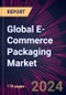 Global E-Commerce Packaging Market 2024-2028 - Product Thumbnail Image