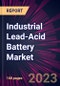 Industrial Lead-Acid Battery Market 2024-2028 - Product Thumbnail Image