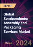 Global Semiconductor Assembly and Packaging Services Market 2024-2028- Product Image
