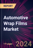 Automotive Wrap Films Market 2024-2028- Product Image