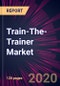 Train-The-Trainer Market 2020-2024 - Product Thumbnail Image