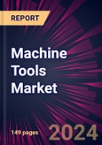 Machine Tools Market 2024-2028- Product Image