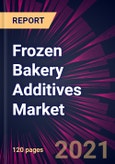 Frozen Bakery Additives Market 2021-2025- Product Image