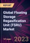 Global Floating Storage Regasification Unit (FSRU) Market 2023-2027 - Product Image