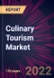 Culinary Tourism Market 2025-2029 - Product Image