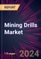 Mining Drills Market 2024-2028 - Product Image