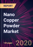 Nano Copper Powder Market 2020-2024- Product Image