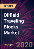 Oilfield Traveling Blocks Market 2020-2024- Product Image