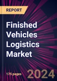 Finished Vehicles Logistics Market 2024-2028- Product Image